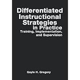 Differentiated Instructional Strategies in Practice: Training, Implementation, and Supervision
