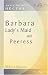 Barbara, Lady's Maid and Peeress