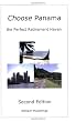 Choose Panama . . . the Perfect Retirement Haven  (Second Edition)