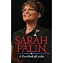 Sarah Palin: A New Kind of Leader