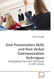 Oral Presentation Skills and Non Verbal Communication Techniques: Investigating Classroom Techniques in UAE Schools (Samah Sabbagh)