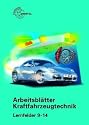 Arbeitsblätter Kraftfahrzeugtechnik. Lernfelder 9-14
