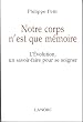 Notre corps n'est que m�moire : L'Evolution un savoir-faire pour se soigner