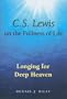 C.S. Lewis on the Fullness of Life: Longing for Deep Heaven