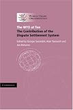 The WTO at Ten: The Contribution of the Dispute Settlement System (Wto Internal Only)