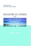 Renaître du stress par le yoga et l'ayurveda