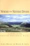 Where the Waters Divide: A 3,000 Mile Trek Along America's Continental Divide