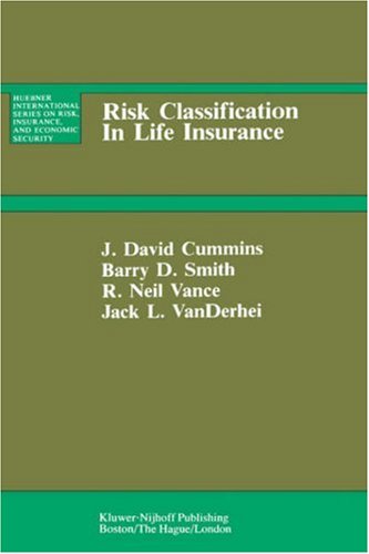 Risk Classification in Life Insurance (Huebner International Series on Risk, Insurance and Economic Security)
