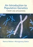 An introduction to population genetics : theory and applications