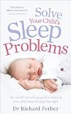 Solve your child's sleep problems : the world's bestselling guide to helping your child sleep through the night