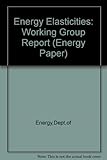 Report of the Working Group on Energy Elasticities