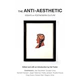 the anti aesthetic essays on postmodern culture