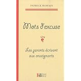 Mots d'excuse : Les parents �crivent aux enseignantspar Patrice Romain