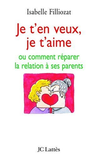 Je t'en veux, je t'aime Je t'en veux, je t'aime