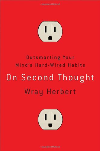 On Second Thought: Outsmarting Your Mind