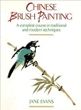 Chinese brush painting : a complete course in traditional and modern techniques