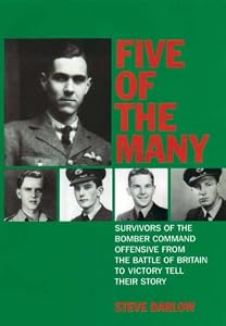 Image of FIVE OF THE MANY: Survivors of the Bomber Command Offensive from the Battle of Britain to Victory Tell their Story