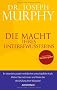 Die Macht Ihres Unterbewusstseins: �berarbeitete Neuausgabe