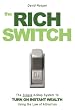 The Rich Switch - The Simple 3-Step System to Turn on Instant Wealth Using the Law of Attraction
