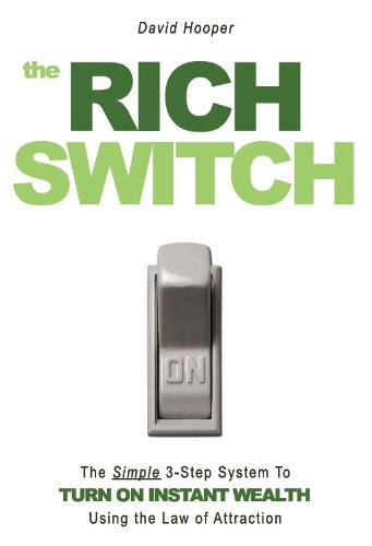 The Rich Switch - The Simple 3-Step System to Turn on Instant