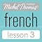 Michel Thomas Beginner French Lesson 3