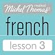 Michel Thomas Beginner French Lesson 3