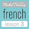 Michel Thomas Beginner French Lesson 3