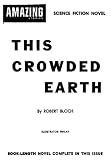 This Crowded Earth This Crowded Earth