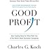 Good Profit: How Creating Value for Others Built One of the World's Most Successful Companies