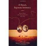a sweet separate intimacy women writers of the american frontier 18001922 voice in the american west