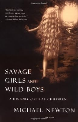 Savage Girls and Wild Boys: A History of Feral Children