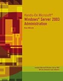 Hands-On Microsoft Windows Server 2003 Administration (Hands-On Microsoft)