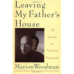 Leaving My Father's House: A Journey to Conscious Femininity