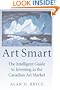 Art Smart: The Intelligent Guide to Investing in the Canadian Art Market