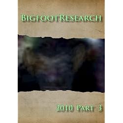 Bigfoot Research 2010 Part 3