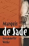 Produkt-Bild: Marquis de Sade: Gesammelte Werke