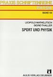 Praxis Schriftenreihe Physik: Sport und Physik