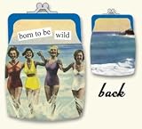 born to be wild Coin Purse by anne taintor