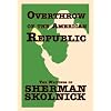 Overthrow of the American Republic: The Writings of Sherman Skolnick
