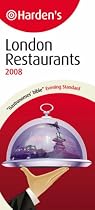 Harden's London Restaurants 2008 (Hardens): Over 1,750 London Establishments - from A-List Haunts to Curry Houses (Harden's Guides)
