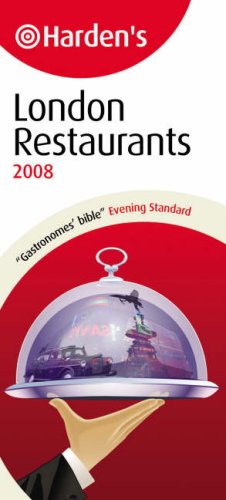 City Travel Guides Discounted  Books : Harden's London Restaurants 2008 (Hardens): Over 1,750 London Establishments - from A-List Haunts to Curry Houses (Harden's Guides)