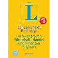 Langenscheidt Fachw�rterbuch Wirtschaft, Handel und Finanzen Englisch: Englisch-Deutsch/Deutsch-Englisch