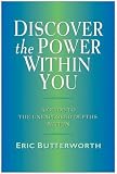 Discover the Power Within You: A Guide to the Unexplored Depths Within Eric Butterworth