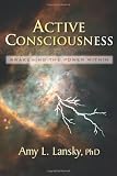 Active Consciousness: Awakening the Power Within