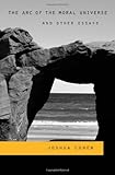 The arc of the moral universe : and other essays