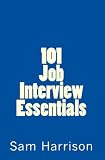 101 Job Interview Essentials: Navigating Job Searching and Employment after the Global Financial Crisis