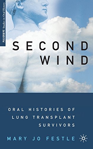 second wind oral histories of lung transplant survivors palgrave studies in oral history