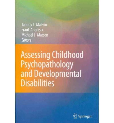 Assessing and Treating Childhood Psychopathology and Developmental Disabiliies (2-vol. set)