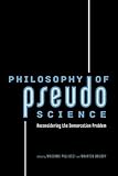 Philosophy of Pseudoscience: Reconsidering the Demarcation Problem