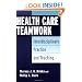 Health Care Teamwork: Interdisciplinary Practice and Teaching